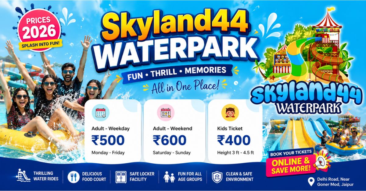 You are currently viewing Skyland44 Waterpark Prices 2026 — Complete Updated Guide to Jaipur’s #1 Water Park